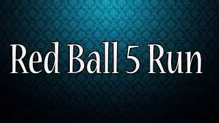 Обзор игры Red Ball 5 Run