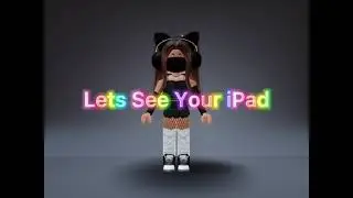 Lets See Your iPad! || Roblox Trend