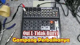 Servis Mixer Behringer Xenyx 1202FX Out Left Tidak Bunyi