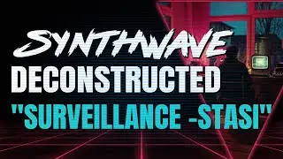 Surveilance: How to Make Synthwave - Track Breakdown Tutorial