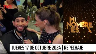 Mi nombre es - Jueves 17 de octubre de 2024 | Repechaje