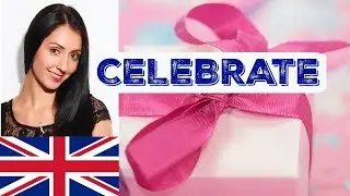 CELEBRATE: Learn British English Vocabulary, Phrases and Traditions with Anna English
