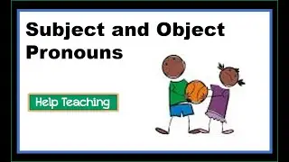 Subject and Object Pronouns | Grammar Lesson