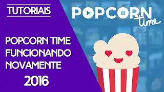 PopcornTime - Funcionando novamente! - 2016