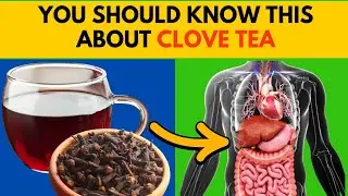The Shocking Health Benefits of Clove Tea You Never Knew!