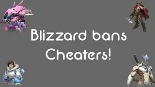 Blizzard BANS Overwatch cheaters!