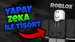YAPAY ZEKA İLE ROBLOX'TA TİŞÖRT YAP! (robuxda kazanabilirsiniz)
