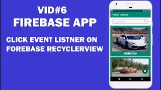 Firebase Storage & Database App -6- ADD Click Event Listner On  FirebaseUi RecyclerView Items