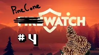 Let's Play Firewatch Pt. 4 - Pine cones & Pants