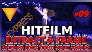EXTRACT A FRAME FROM VIDEO ON HITFILM EXPRESS (Tutorial 09: make a screen shot of your video 2018 )