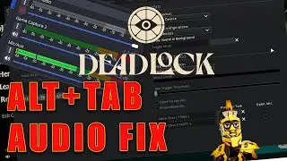 How to Keep Audio playing While Alt Tab in Deadlock