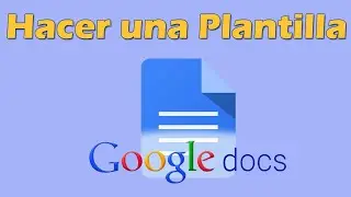 Como hacer una plantilla en Google docs