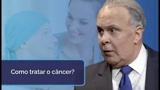 Como tratar o câncer?