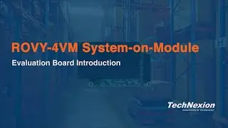 TechNexion ROVY-4VM Evalutation Kit Overview and Introduction