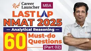 NMAT 2025 | Analytical Reasoning Must-Do Questions - 02 | Last Lap NMAT Revision Series