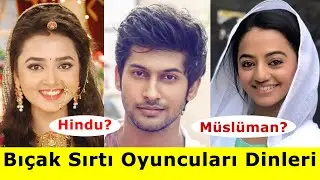 Bıçak Sırtı Hint Dizisi Oyuncularının Dinleri