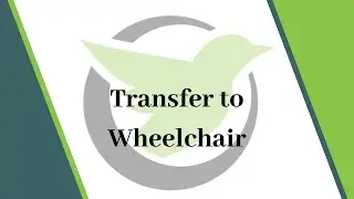 Washington Nurse Aide Skill #22 Transfers from Bed to Wheelchair