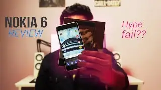 whats wrong with the nokia 6?  |  complete review with pros and cons