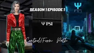 Ψ PSY S1, Ep 1: Not Their Kind | Path of Control/Form🌀❤️💎Choices