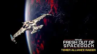 Fresh Out Of Spacedock | Temer Alliance Raider