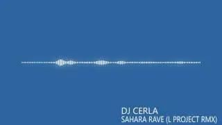 DJ Cerla - Sahara Rave (L Project RMX)