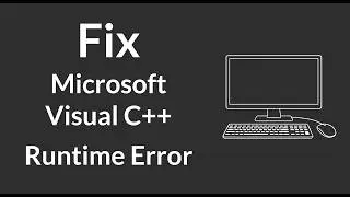How to Fix Microsoft Visual C++ Runtime Error | Solve Runtime Error Visual C++ Windows  (PC)