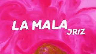 La Mala - JRIZ, CASTLEURBANO [ Reggaeton 2025 ]