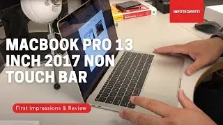 13 Inch MacBook Pro Non Touch Bar (2017) | First Impressions & Review