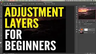[START HERE] A Beginners Guide to Adjustment Layers in Photoshop