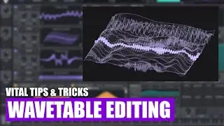 Vital Tips and Tricks : Wavetable Editing