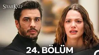 Siyah Kalp 24. Bölüm (HD)