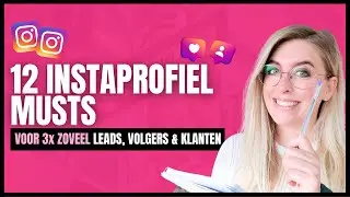 12 Instagramprofiel Musts Voor 3x Zoveel Volgers, Leads & Klanten (Kleine Tweaks, Groot Verschil)