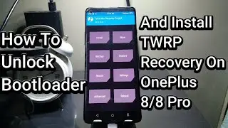 How To Unlock Bootloader And Install TWRP Recovery In OnePlus 8/8 Pro