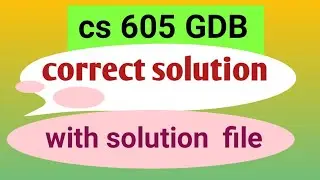 cs605 gdb solution  correct solution | correct solution  with  file