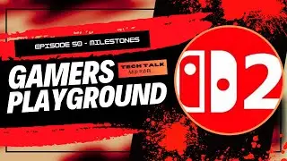 Gamers Playground - Episode 50 - Milestones