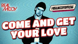 Real McCoy • Come And Get Your Love