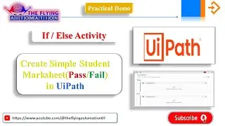 Use of If Else Activity||Create Simple Student Marksheet (Pass/Fail)||Uipath || UIPATH Tutorial- 7