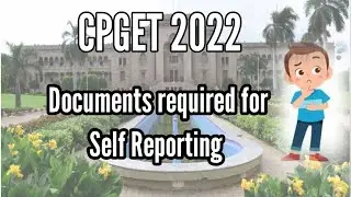 CPGET 2022||Documents required for self Reporting||Joining report||First phase||Second phase
