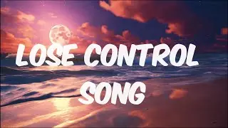 Lose Control (lyrics)