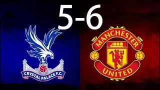 Best Football best CRYSTAL PALACE vs MANCHESTER UTD 5-6