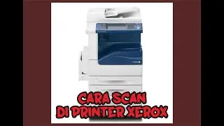 Cara Scan Pakai Printer Xerox