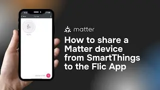 How to share a Matter device from SmartThings to the Flic App