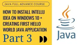 How to Install IntelliJ IDEA on Windows 10 + Creating First Hello World Java Application on CMD