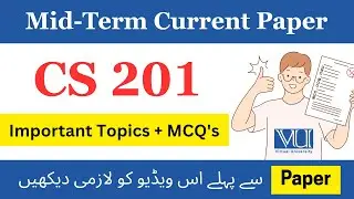 CS 201 Mid term Current Paper 2025 | CS 201 midterm preparation 2025 # Cs 201 