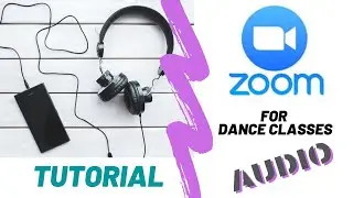 TUTORIAL: Zoom for Dance Classes - Audio Options
