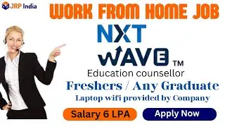 NXTWave Hiring Hindi Remote Job For Freshers | BDM BDE Counselor Work From Home Job 2025 Salary 6LPA