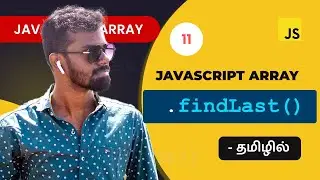 #11 - Javascript findLast() array method in Tamil | Javascript Array Methods