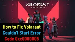 How to Fix Volarant Couldn’t Start Error Code 0xc0000005
