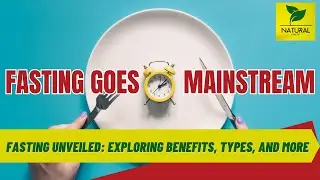 Fasting Unveiled: Exploring Benefits, Types, and More