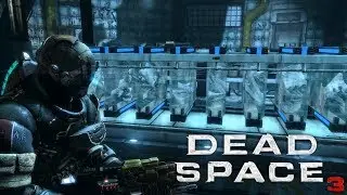 Dead Space 3 Прохождение:10-11 главы.«Охота за сигналом»